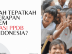 Kelebihan dan kekurangan sistem zonasi PPDB SMA dan dampaknya bagi pemerataan pendidikan