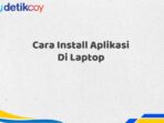 Cara Install Aplikasi Di Laptop