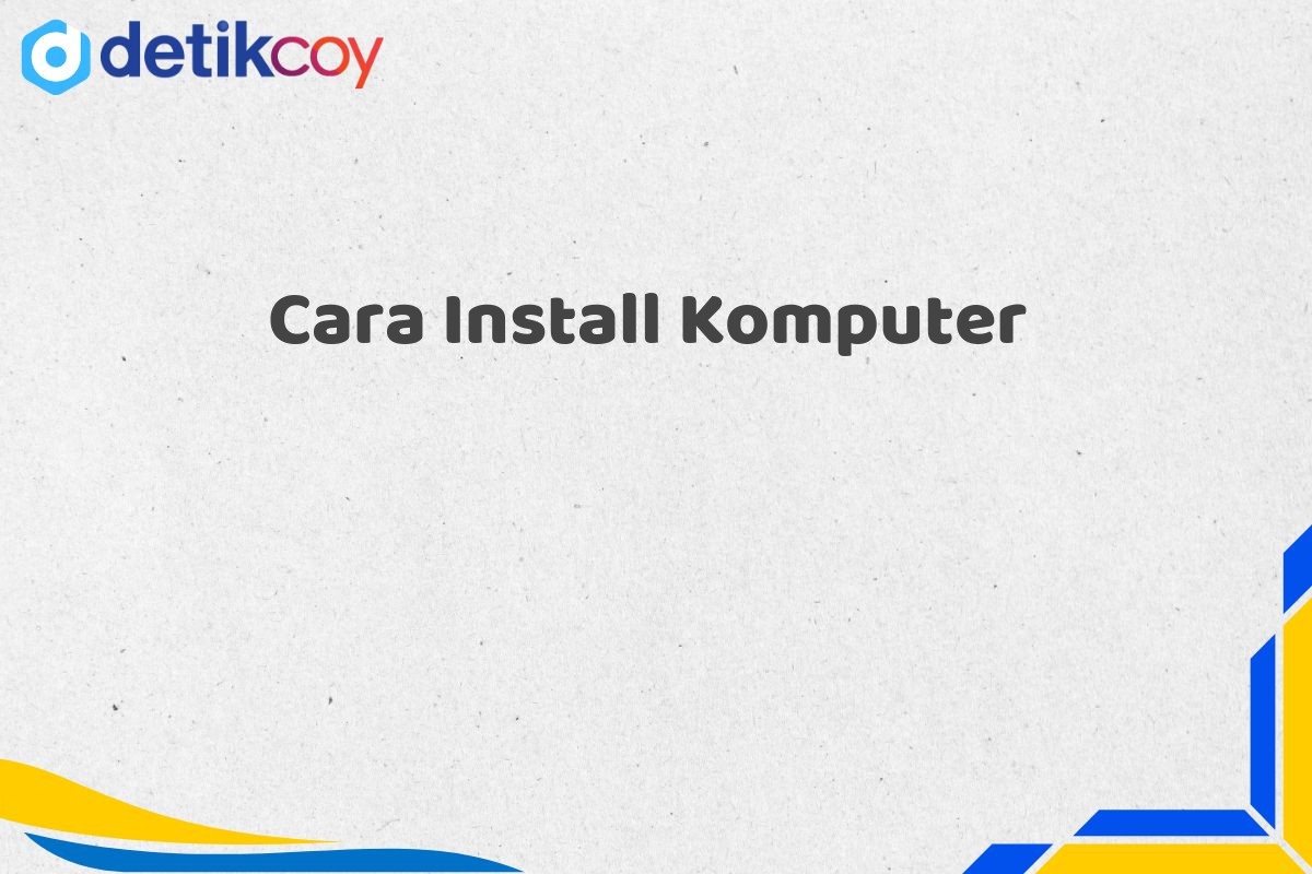 Cara Install Komputer