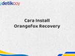 Cara Install Orangefox Recovery