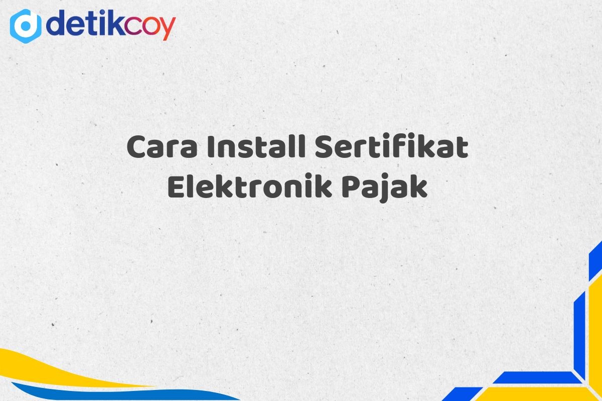 Cara Install Sertifikat Elektronik Pajak