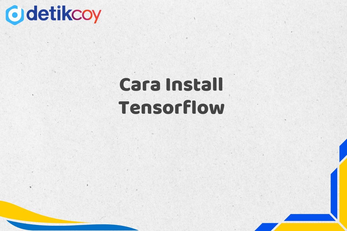 Cara Install Tensorflow