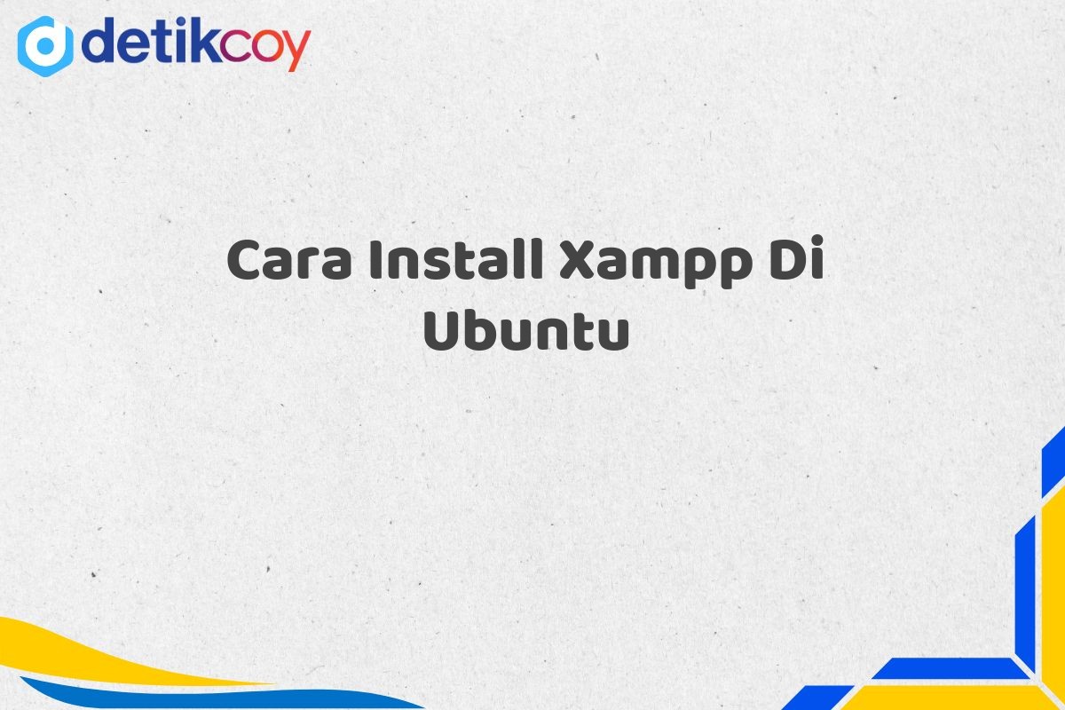 Cara Install Xampp Di Ubuntu