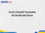 Cara Install Youtube Di Android Auto