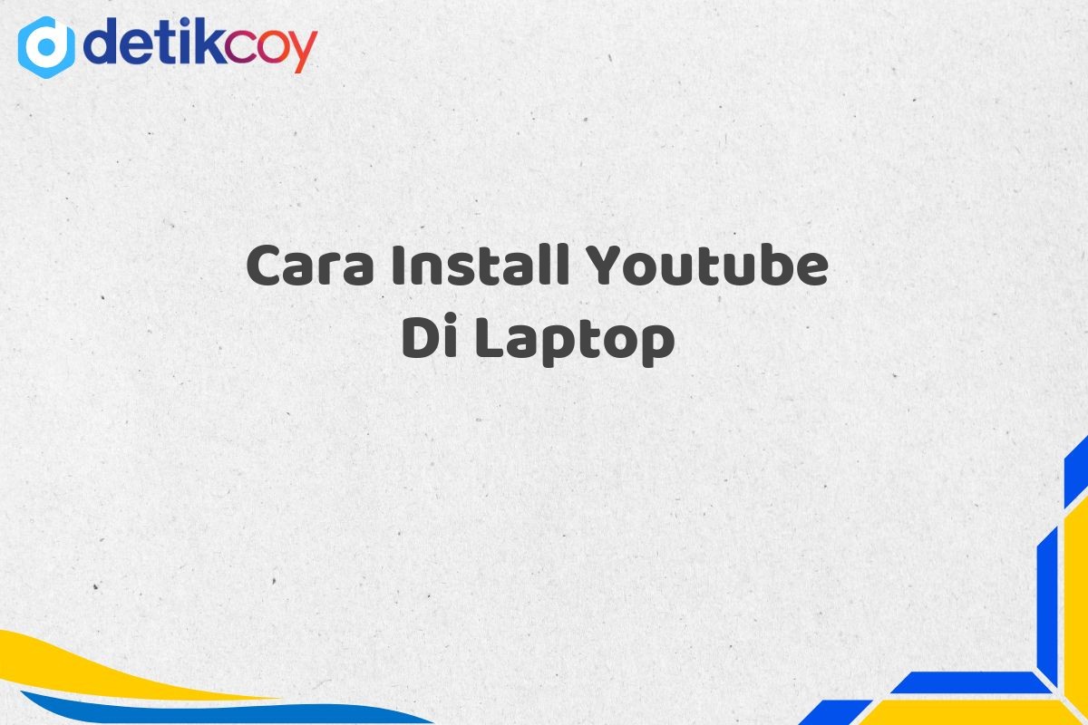 Cara Install Youtube Di Laptop