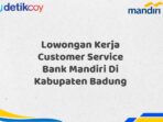 Lowongan Kerja Customer Service Bank Mandiri Di Kabupaten Badung