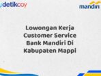 Lowongan Kerja Customer Service Bank Mandiri Di Kabupaten Mappi