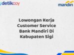 Lowongan Kerja Customer Service Bank Mandiri Di Kabupaten Sigi