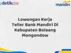 Lowongan Kerja Teller Bank Mandiri Di Kabupaten Bolaang Mongondow