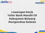 Lowongan Kerja Teller Bank Mandiri Di Kabupaten Bolaang Mongondow Selatan