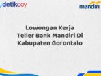 Lowongan Kerja Teller Bank Mandiri Di Kabupaten Gorontalo