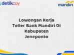 Lowongan Kerja Teller Bank Mandiri Di Kabupaten Jeneponto