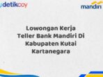 Lowongan Kerja Teller Bank Mandiri Di Kabupaten Kutai Kartanegara