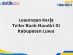 Lowongan Kerja Teller Bank Mandiri Di Kabupaten Luwu