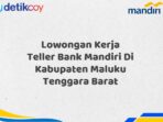 Lowongan Kerja Teller Bank Mandiri Di Kabupaten Maluku Tenggara Barat