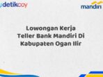 Lowongan Kerja Teller Bank Mandiri Di Kabupaten Ogan Ilir