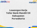 Lowongan Kerja Teller Bank Mandiri Di Kabupaten Purwakarta