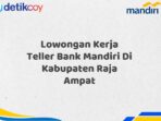 Lowongan Kerja Teller Bank Mandiri Di Kabupaten Raja Ampat