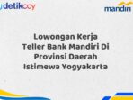 Lowongan Kerja Teller Bank Mandiri Di Provinsi Daerah Istimewa Yogyakarta