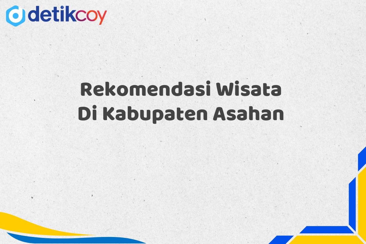 Rekomendasi Wisata Di Kabupaten Asahan