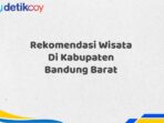 Rekomendasi Wisata Di Kabupaten Bandung Barat