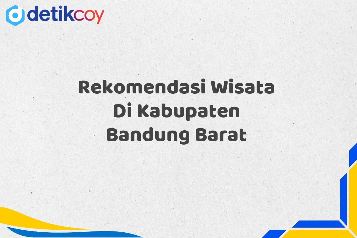 Rekomendasi Wisata Di Kabupaten Bandung Barat