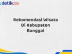 Rekomendasi Wisata Di Kabupaten Banggai