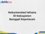 Rekomendasi Wisata Di Kabupaten Banggai Kepulauan