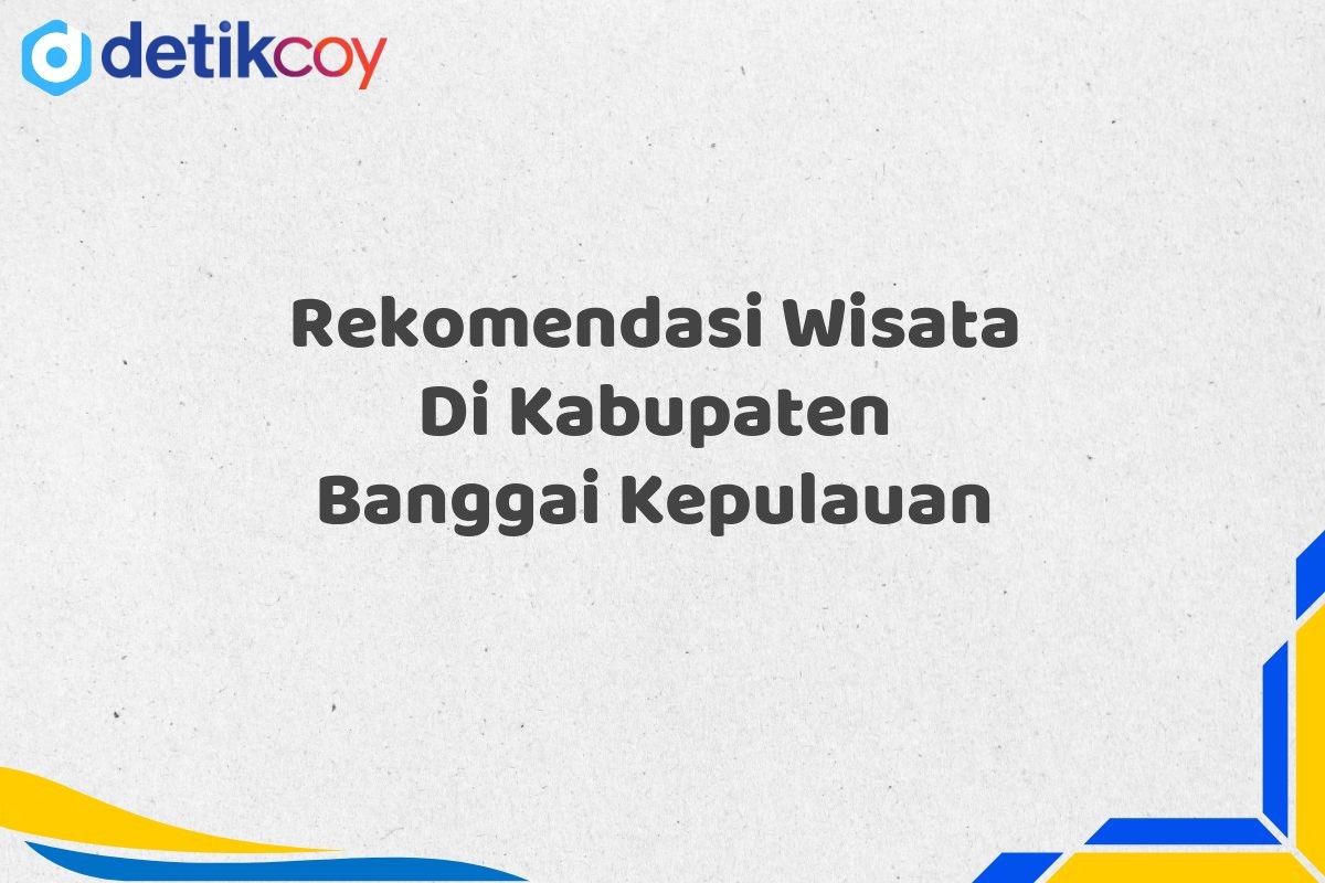 Rekomendasi Wisata Di Kabupaten Banggai Kepulauan