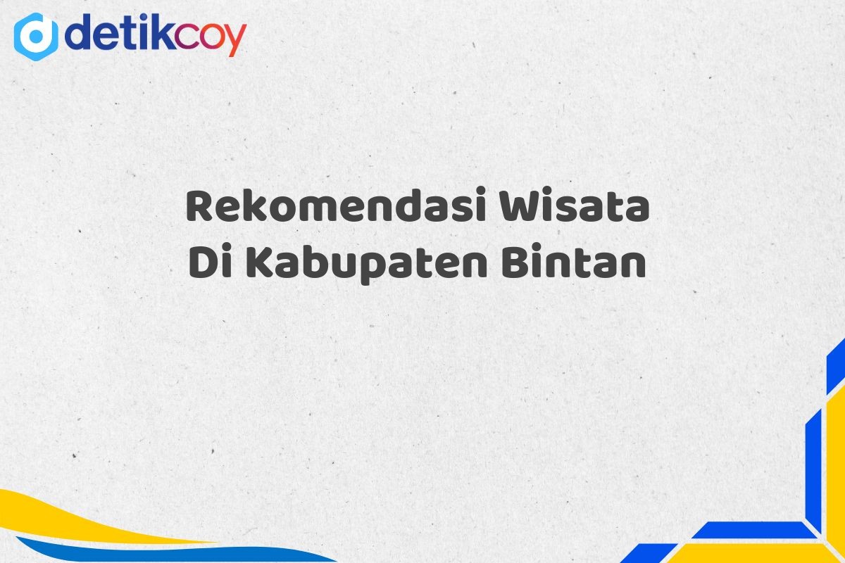 Rekomendasi Wisata Di Kabupaten Bintan