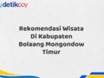 Rekomendasi Wisata Di Kabupaten Bolaang Mongondow Timur