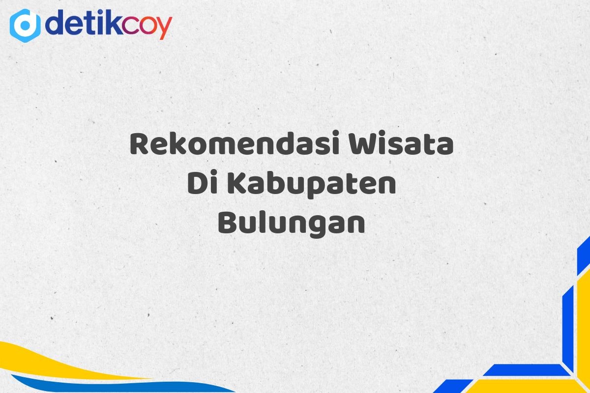 Rekomendasi Wisata Di Kabupaten Bulungan