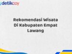 Rekomendasi Wisata Di Kabupaten Empat Lawang