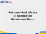 Rekomendasi Wisata Di Kabupaten Halmahera Timur