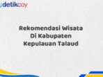 Rekomendasi Wisata Di Kabupaten Kepulauan Talaud