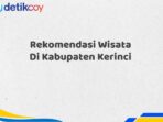 Rekomendasi Wisata Di Kabupaten Kerinci