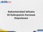 Rekomendasi Wisata Di Kabupaten Konawe Kepulauan