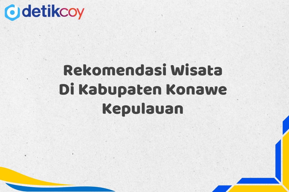 Rekomendasi Wisata Di Kabupaten Konawe Kepulauan