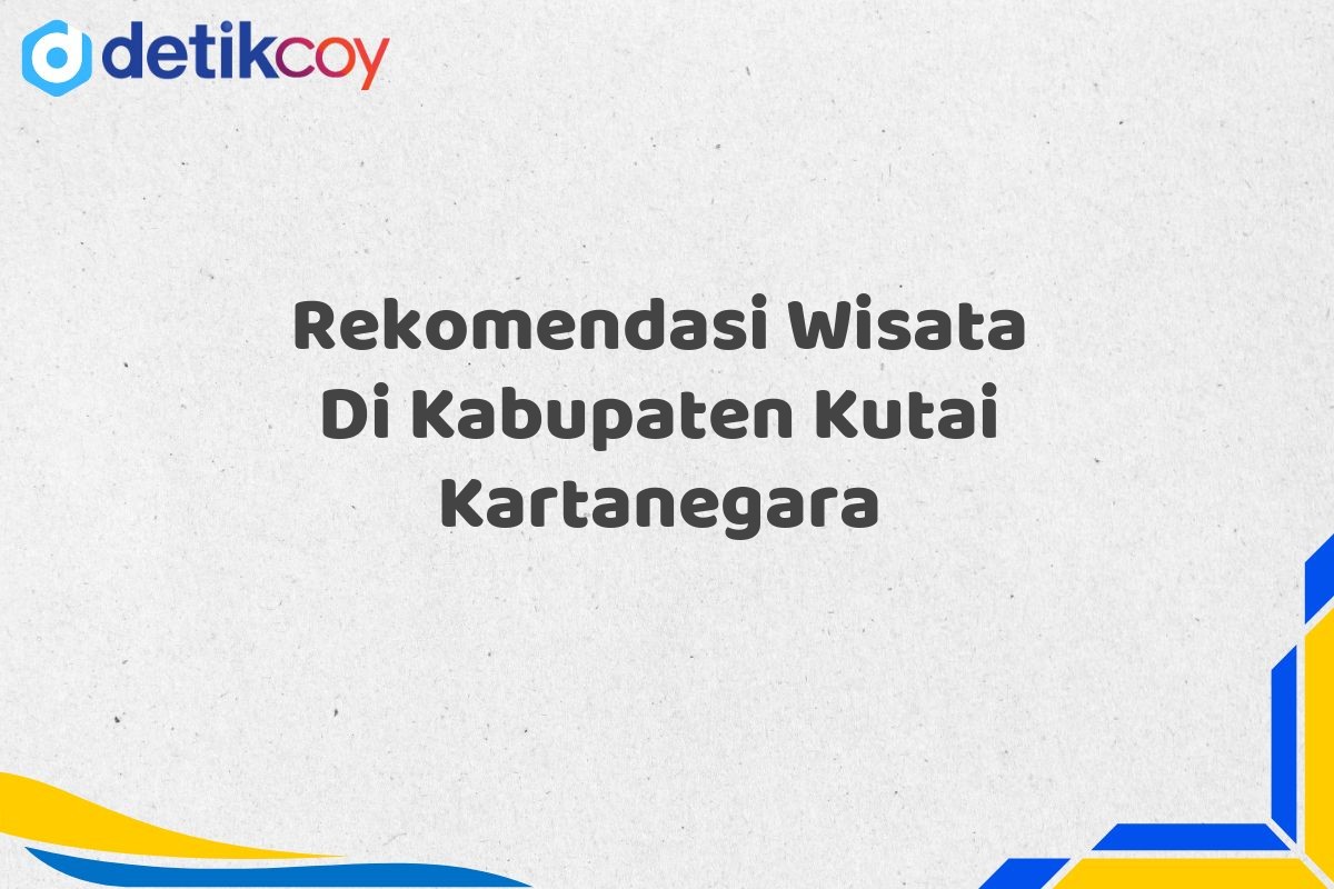 Rekomendasi Wisata Di Kabupaten Kutai Kartanegara