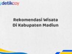 Rekomendasi Wisata Di Kabupaten Madiun