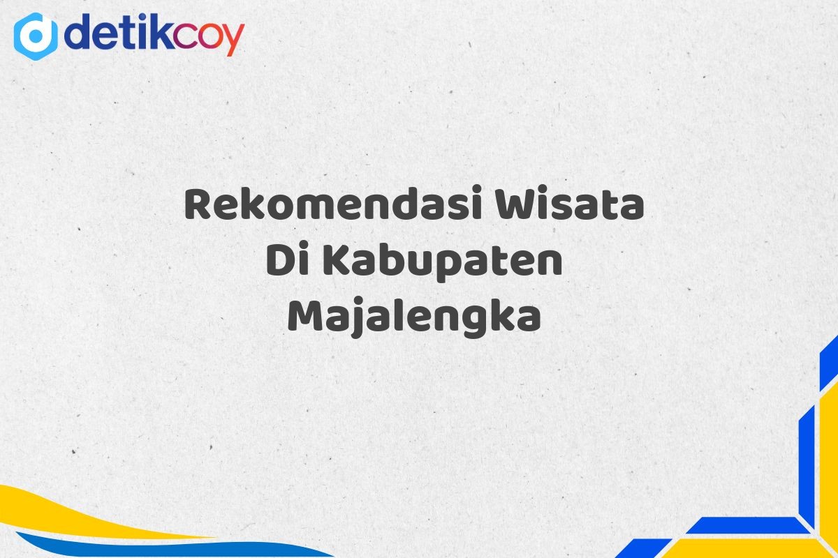 Rekomendasi Wisata Di Kabupaten Majalengka