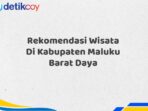 Rekomendasi Wisata Di Kabupaten Maluku Barat Daya