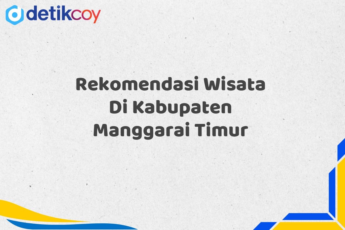 Rekomendasi Wisata Di Kabupaten Manggarai Timur