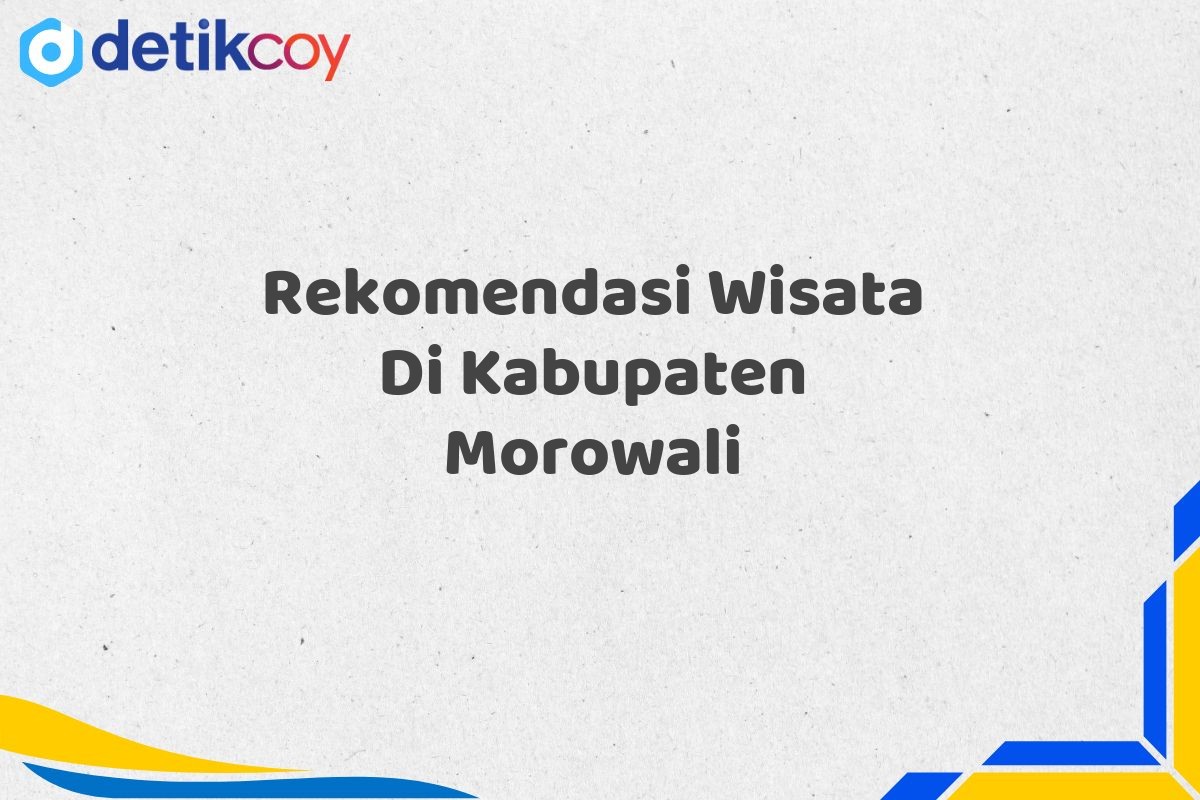 Rekomendasi Wisata Di Kabupaten Morowali