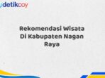 Rekomendasi Wisata Di Kabupaten Nagan Raya