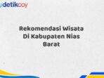 Rekomendasi Wisata Di Kabupaten Nias Barat