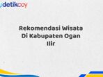 Rekomendasi Wisata Di Kabupaten Ogan Ilir