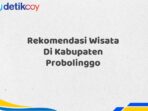 Rekomendasi Wisata Di Kabupaten Probolinggo