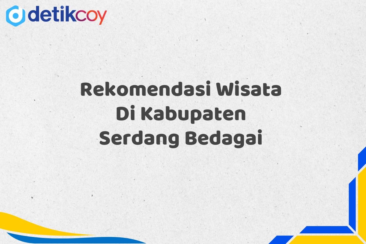 Rekomendasi Wisata Di Kabupaten Serdang Bedagai