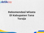 Rekomendasi Wisata Di Kabupaten Tana Toraja